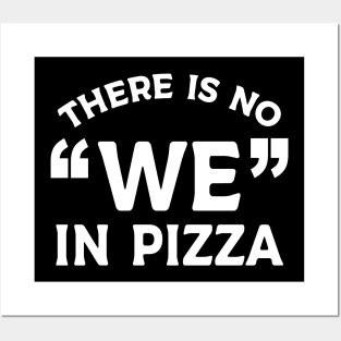 No "We" in Pizza Posters and Art